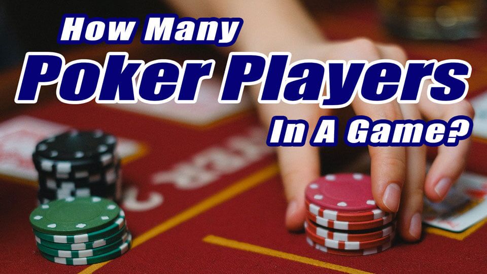 How-Many-Poker-Players-in-A-Game.jpg