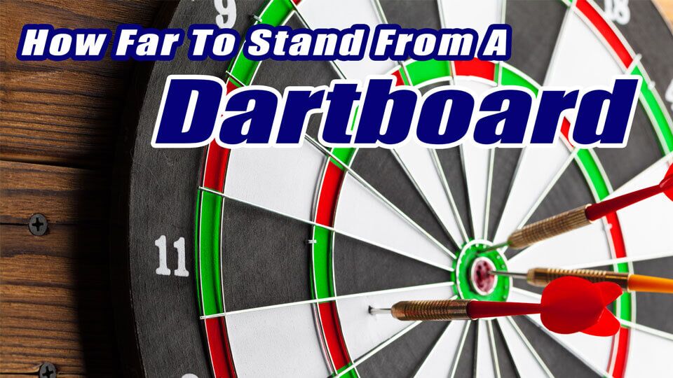 How Far Do You Stand From a Dartboard | Billiards Direct