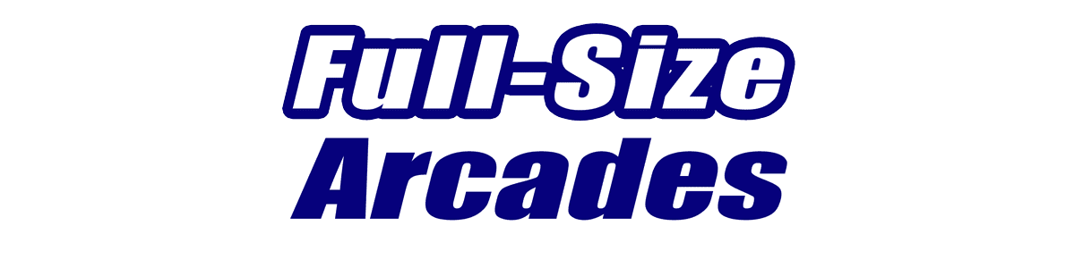 Full Size Arcade Cabinets Full Size Arcade Cabinets for Sale