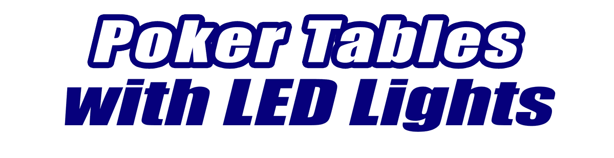 Poker Tables with LED Lightd Poker Tables with LED Lights for Sale