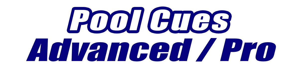 Advanced and Pro Pool Cues Advanced and Pro Pool Cues for Sale