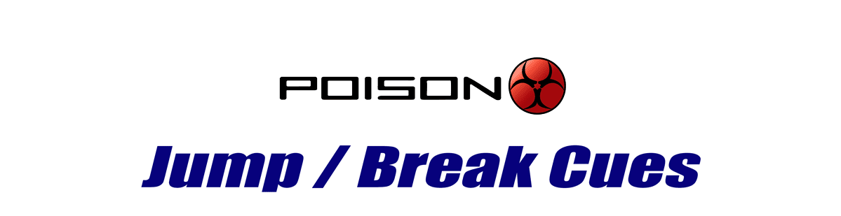 Poison Jump Break Cues Poison Jump Break Cues for Sale
