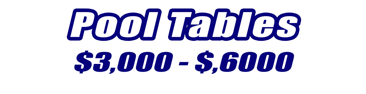 Pool Tables Priced 3000 and 6000 Pool Tables Priced 3000 and 6000 for Sale