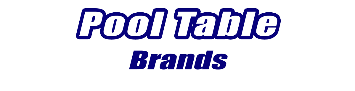 Pool Table Brands Pool Table Brands for Sale