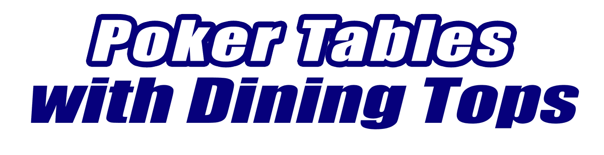 Poker Tables with Dining Tops Poker Tables with Dining Tops for Sale