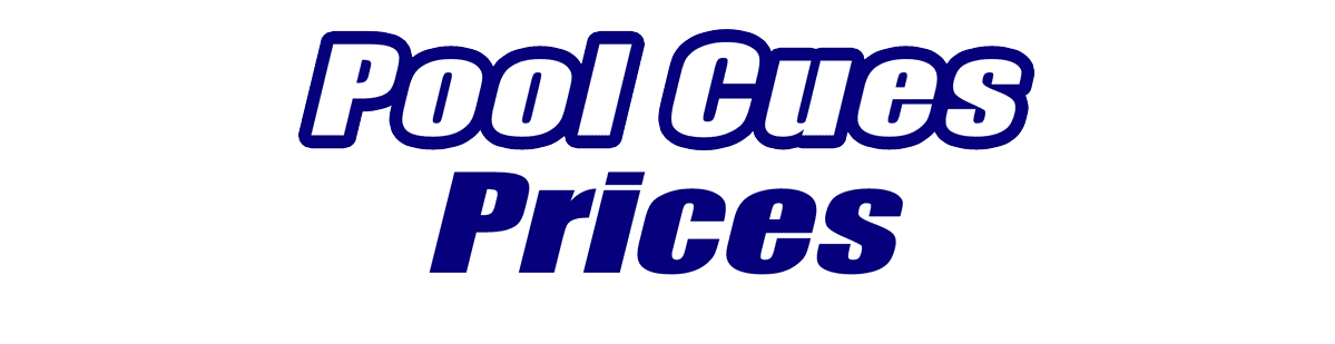 Pool Cues by Price Pool Cues by Price for Sale